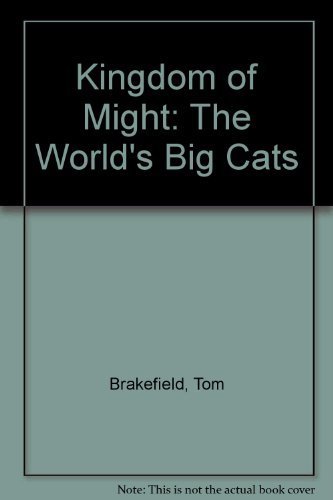 Stock image for Kingdom Of Might: The World's Big Cats for sale by SecondSale