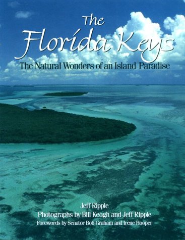 Imagen de archivo de The Florida Keys : The Natural Wonders of an Island Paradise a la venta por Better World Books