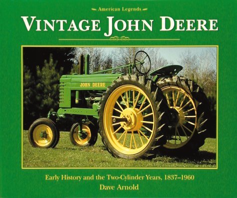 Beispielbild fr Vintage John Deere : Early History and the Two-Cylinder Years zum Verkauf von Better World Books
