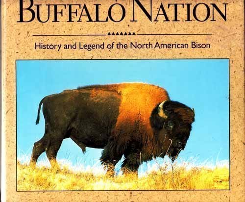 Imagen de archivo de Buffalo Nation: History and Legend of the North American Bison a la venta por Conover Books