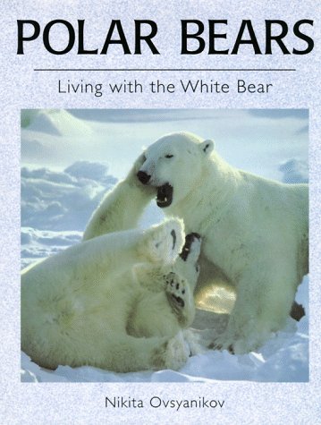 Stock image for Polar Bears: Living With the White Bear for sale by Books of the Smoky Mountains