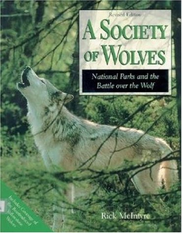 Stock image for A Society of Wolves: National Parks and the Battle over the Wolf for sale by Goodwill of Colorado