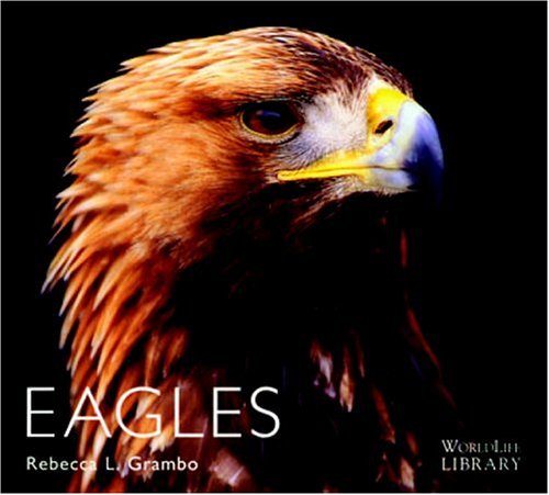 9780896583634: Eagles (World Life Library)