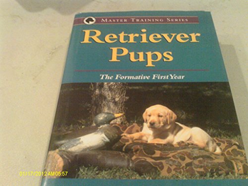 9780896583832: Retriever Pups: The Formative First Year (Master Training Series)