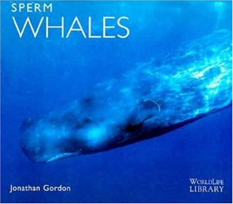 9780896583986: Sperm Whales (World Life Library)