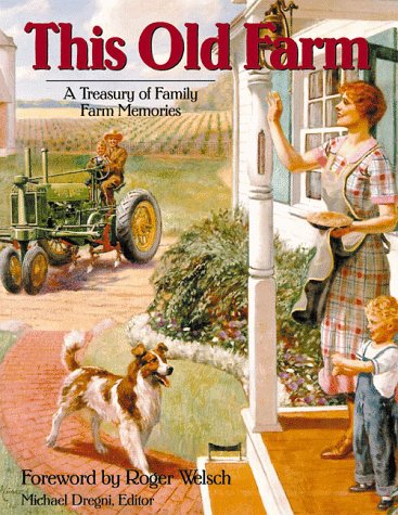 Beispielbild fr This Old Farm: A Treasury of Family Farm Memories zum Verkauf von Front Cover Books