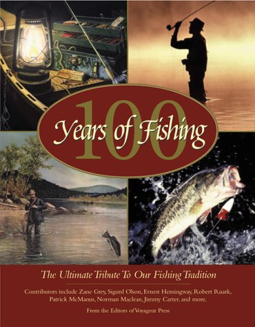 Stock image for 100 Years of Fishing: The Ultimate Tribute to Our Fishing Tradition for sale by Frank J. Raucci, Bookseller