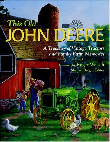 Stock image for This Old John Deere: A Treasury of Vintage Tractors and Family Farm Memories for sale by Michael Patrick McCarty, Bookseller