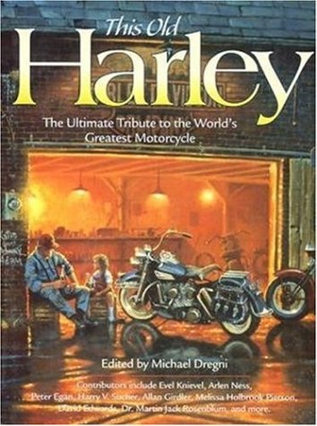Beispielbild fr This Old Harley : The Ultimate Tribute to the World's Greatest Motorcycle zum Verkauf von Better World Books