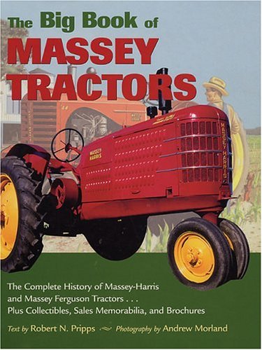 Imagen de archivo de The Big Book of Massey Tractors: An Album of Favorite Farm Tractors from 1900-1970 a la venta por HPB-Emerald