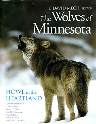 Stock image for The Wolves of Minnesota: Howl in the Heartland for sale by Goodwill