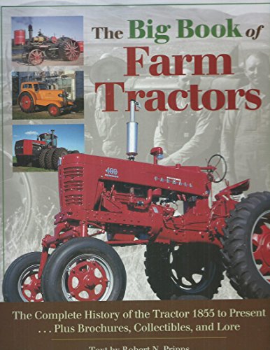 Imagen de archivo de The Big Book of Farm Tractors: The Complete History of the Tracto r 1855 to Present . Plus Brochures, Collectibles, and (Town Squ are Book) a la venta por Book Express (NZ)