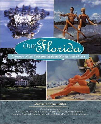 Stock image for Our Florida : Heritage of the Sunshine State in Stories and Photos for sale by Better World Books