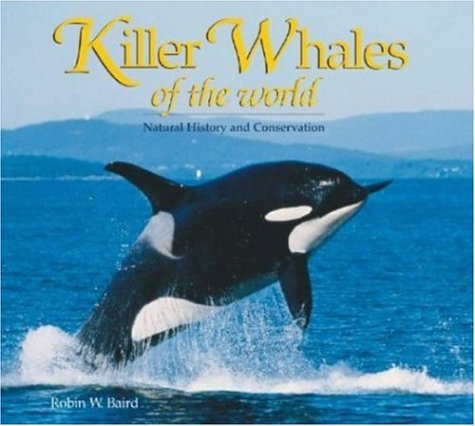 Beispielbild fr Killer Whales of the World : Natural History and Conservation zum Verkauf von Better World Books