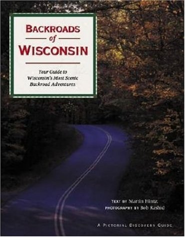 Beispielbild fr Backroads of Wisconsin: Your Guide to Wisconsins Most Scenic Backroad Adventures zum Verkauf von Goodwill