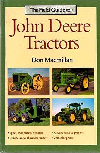 Imagen de archivo de The Field Guide to John Deere Tractors (John Deere (Voyageur Press)) a la venta por SecondSale