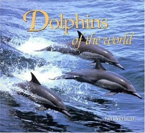 Dolphins of the World (Worldlife Discovery Guides)