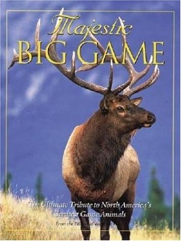 9780896585393: Majestic Big Game: The Ultimate Tribute to North America's Greatest Game Animals