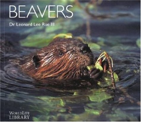 9780896585485: Beavers (Worldlife Library Series)