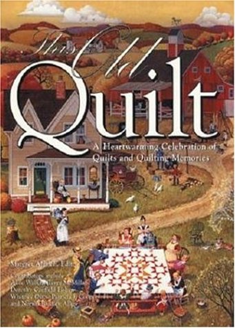 Beispielbild fr This Old Quilt : A Heartwarming Celebration of Quilts and Quilting Memories zum Verkauf von Better World Books