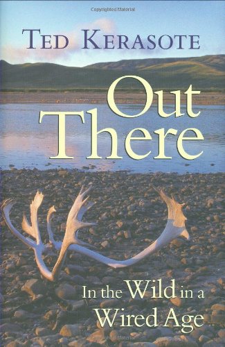Stock image for Out There: In the Wild in a Wired Age for sale by Goodwill of Colorado