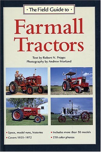 The Field Guide to Farmall Tractors (9780896585584) by Pripps, Robert N.