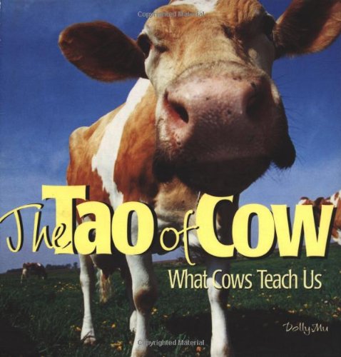 9780896585676: The Tao of Cow: What Cows Teach Us