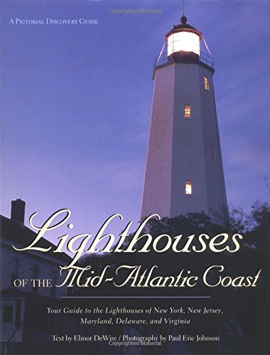 Imagen de archivo de Lighthouses of the Mid-Atlantic Coast : Your Guide to the Lighthouses of New York, New Jersey, Maryland, Delaware, and Virginia a la venta por Better World Books