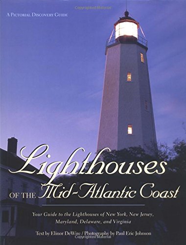 Stock image for Lighthouses of the Mid-Atlantic Coast : Your Guide to the Lighthouses of New York, New Jersey, Maryland, Delaware, and Virginia for sale by Better World Books