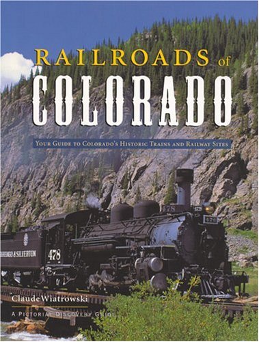 9780896585911: Railroads of Colorado: Your Guide to Colorado's Historic Trains and Railway Sites