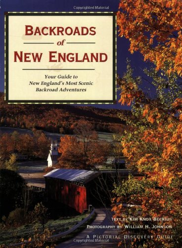 Beispielbild fr Backroads of New England : Your Guide to New England's Most Scenic Backroad Adventures zum Verkauf von Better World Books