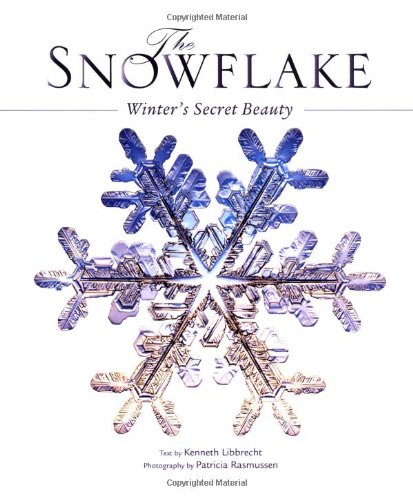 Beispielbild fr The Snowflake : Winter's Secret Beauty zum Verkauf von Better World Books