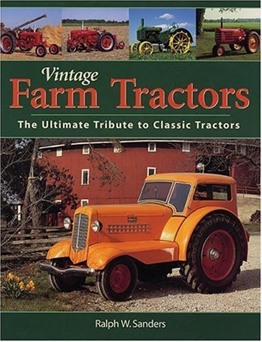 9780896586451: Vintage Farm Tractors: The Ultimate Tribute to Classic Tractors