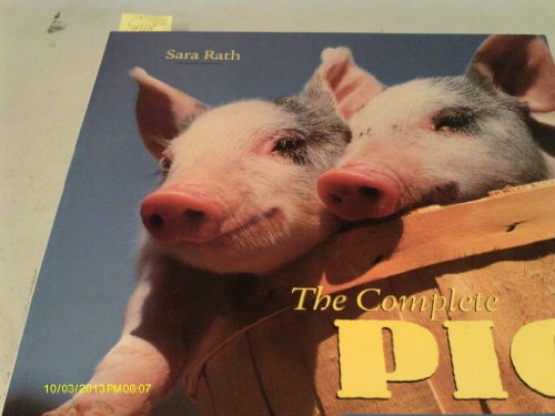 Beispielbild fr The Complete Pig : An Entertaining History of Pigs of the World zum Verkauf von Better World Books
