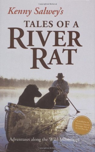 

Kenny Salwey's Tales of a River Rat: Adventures Along The Wild Mississippi [signed] [first edition]
