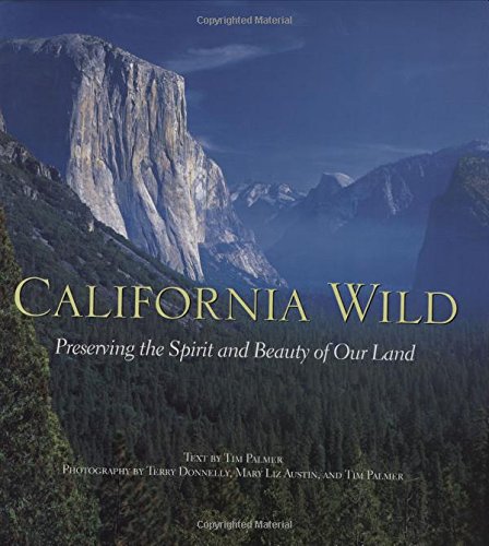 Stock image for California Wild: Preserving the Spirit and Beauty of Our Land for sale by Ergodebooks