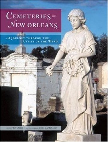 Cemeteries of New Orleans: A Journey Through the Cities of the Dead