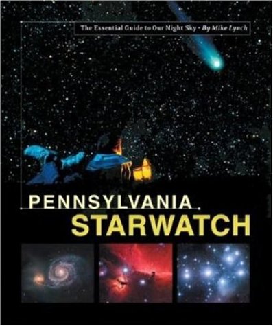 Stock image for Pennsylvania StarWatch: The Essential Guide To Our Night Sky for sale by Wonder Book