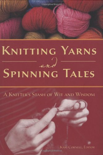 Beispielbild fr Knitting Yarns and Spinning Tales : A Knitter's Stash of Wit and Wisdom zum Verkauf von Better World Books: West