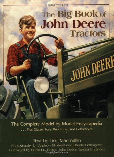 Beispielbild fr The Big Book Of John Deere Tractors: The Complete Model-by-model Encyclopedia, Plus Classic Toys, Brochures, And Collectibles zum Verkauf von Off The Shelf