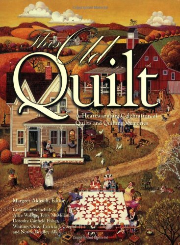 Stock image for This Old Quilt: A Heartwarming Celebration of Quilts And Quilting Memories for sale by Gulf Coast Books