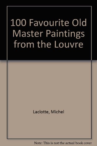 9780896590656: 100 Favourite Old Master Paintings from the Louvre
