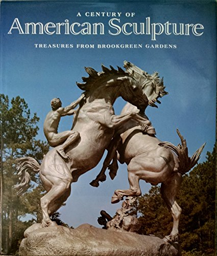 Stock image for A Century of American Sculpture: Treasures from Brookgreen Gardens for sale by HPB-Diamond