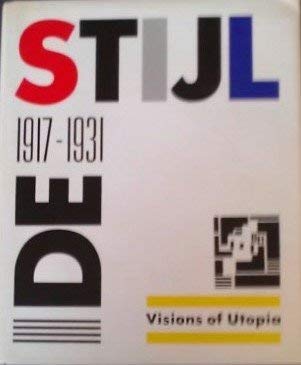 9780896592575: de Stijl, 1917-1931: Visions of Utopia