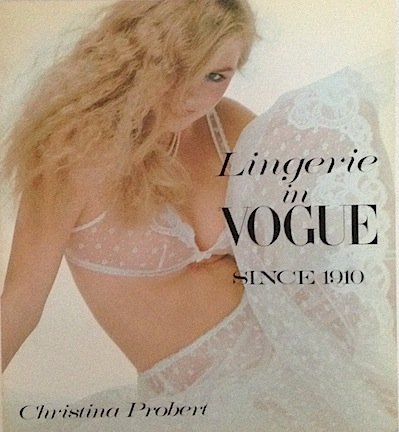 Imagen de archivo de Fashion in Vogue Since 1910: Lingerie (Accessories in Vogue Series) a la venta por Ergodebooks