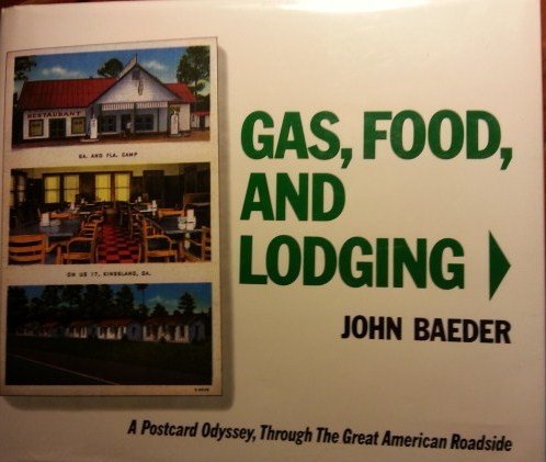 Imagen de archivo de Gas, Food and Lodging: A Postcard Odyssey, Through The Great American Roadside a la venta por Ergodebooks