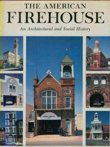 Stock image for The American Firehouse: An Architectural and Social History for sale by Hafa Adai Books