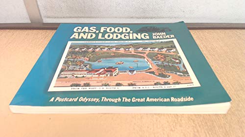 Beispielbild fr Gas, Food, and Lodging: A Postcard Odyssey, Through the Great American Roadside zum Verkauf von Wonder Book