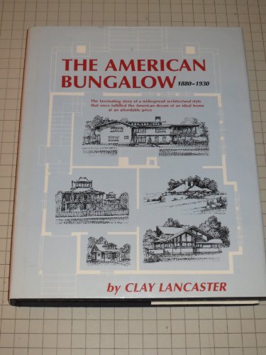 Imagen de archivo de The American Bungalow: 1880-1930 a la venta por Cathy's Half Price Books