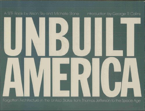 9780896593411: Unbuilt America: Forgotten Architecture in the United States from Thomas Jefferson to the Space Age